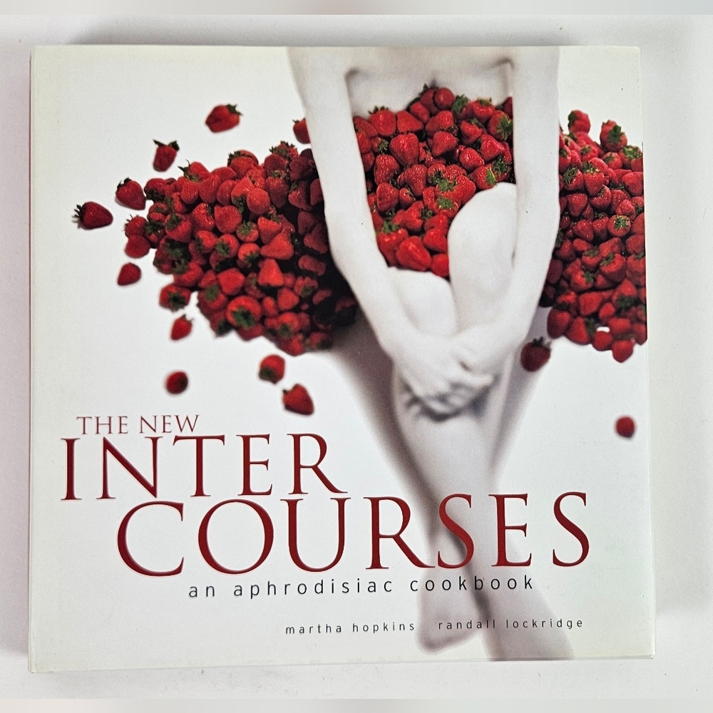 The New InterCourses Aphrodisiac Cookbook